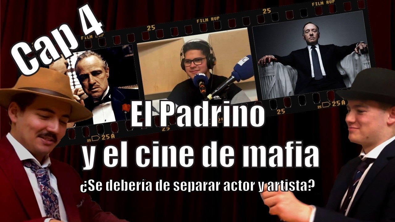 ¿Se debería de separar actor y artista? - Cap 4: El Padrino y el cine de mafia