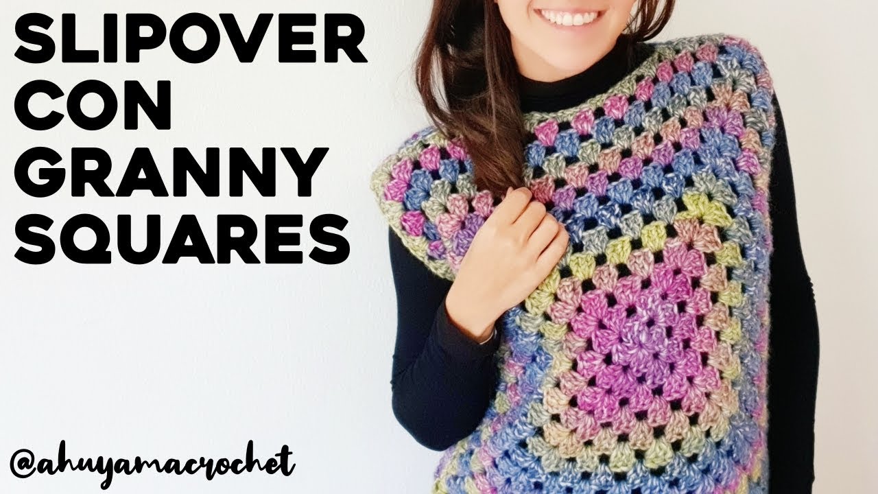 SLIPOVER o CHALECO CERRADO a crochet con GRANNY SQUARES | Ahuyama Crochet | Tutorial paso a paso