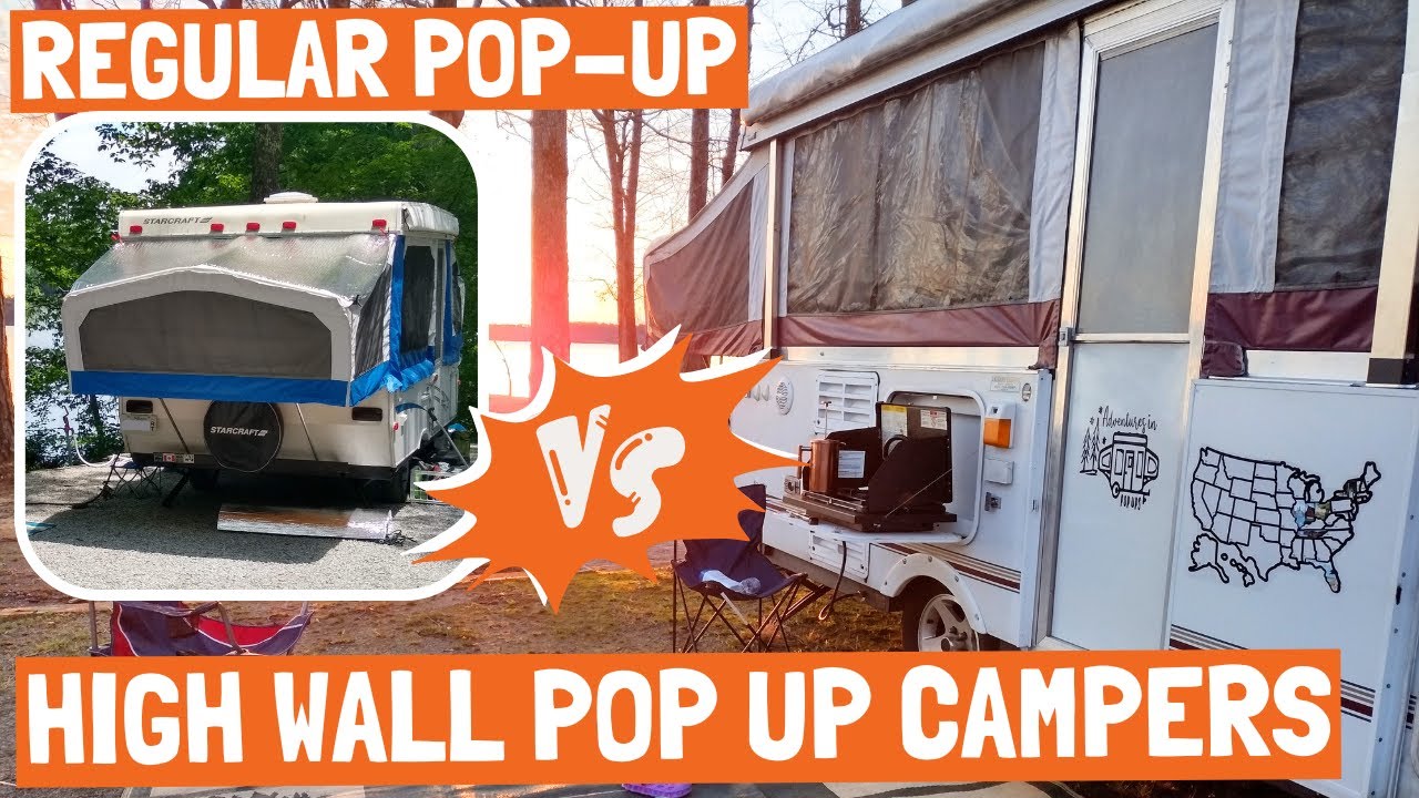 High wall vs standard pop up camper comparison