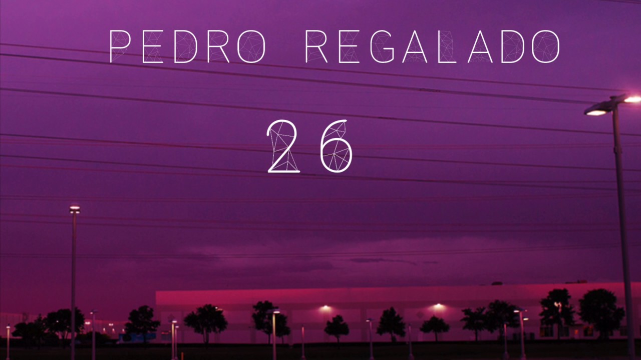 Pedro Regalado : 26