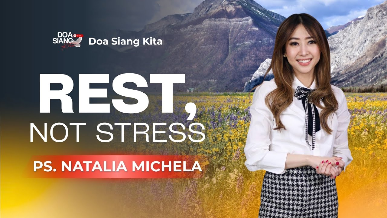 REST, NOT STRESS | PS. NATALIA MICHELA | DOA SIANG KITA