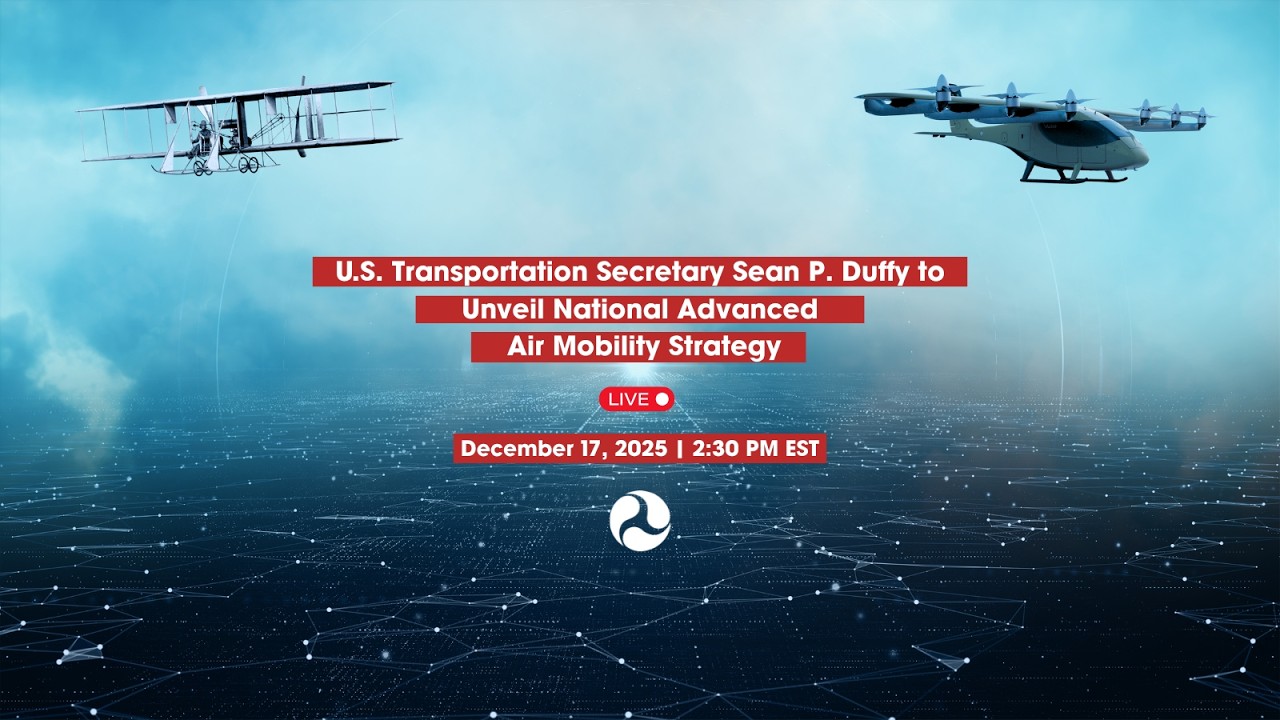 U.S. Secretary Sean P. Duffy to Unveil National Advanced Air Mobility Strategy