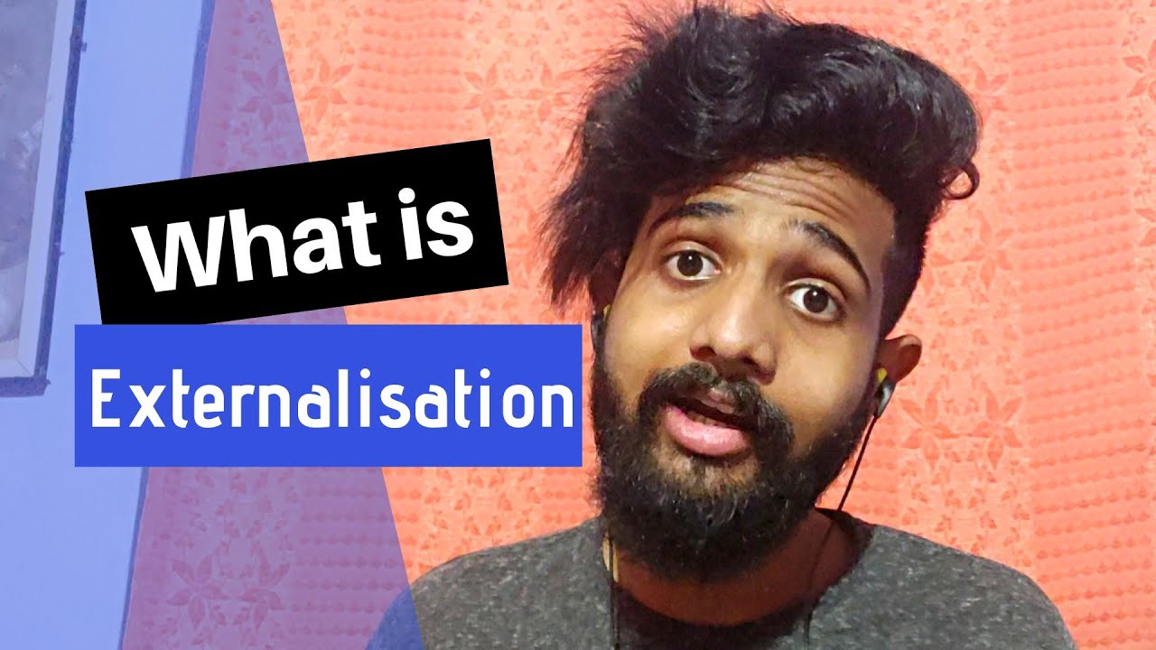 What is Externalisation?