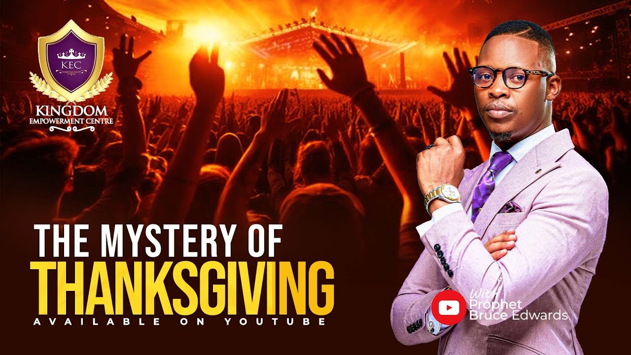 PROPHET BRUCE EDWARDS THE MYSTERY OF THANKS GIVING
