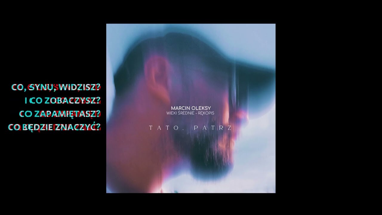 Marcin Oleksy - Tato, patrz (lyric video)