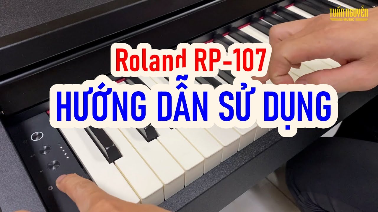 Hướng dẫn sử dụng ROLAND RP-107 | Tuấn Nguyễn Music