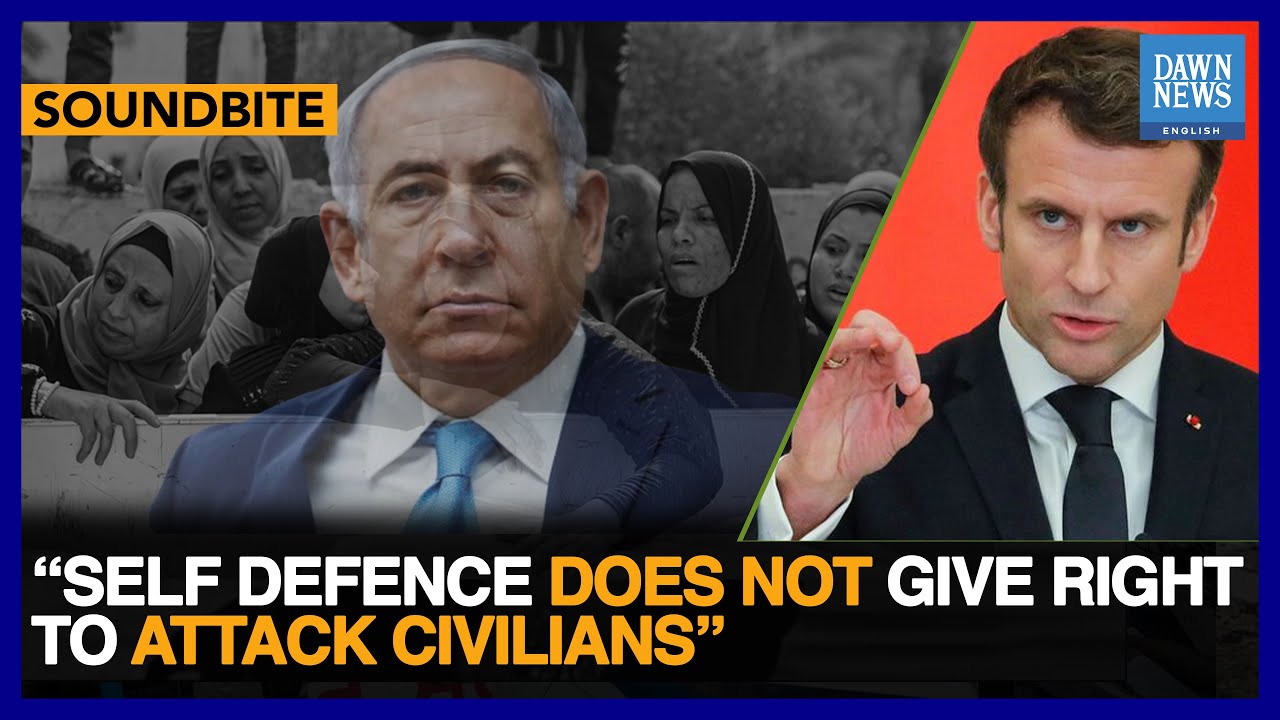 Self Defence Does Not Give Right To Attack Civilians: French President Macron | Dawn News English