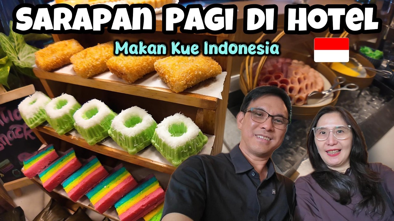Sarapan Pagi di Hotel Makan Kue Indonesia + Jalan2 & Makan Siang Bersama Keluarga Adik ku