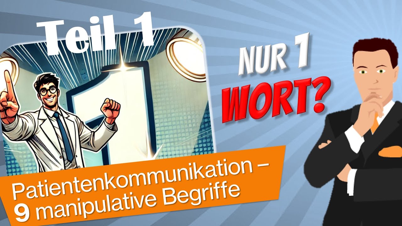 Die Macht manipulativer Worte: Wie EIN Wort in der Patientenkommunikation die Entscheidung lenkt|1