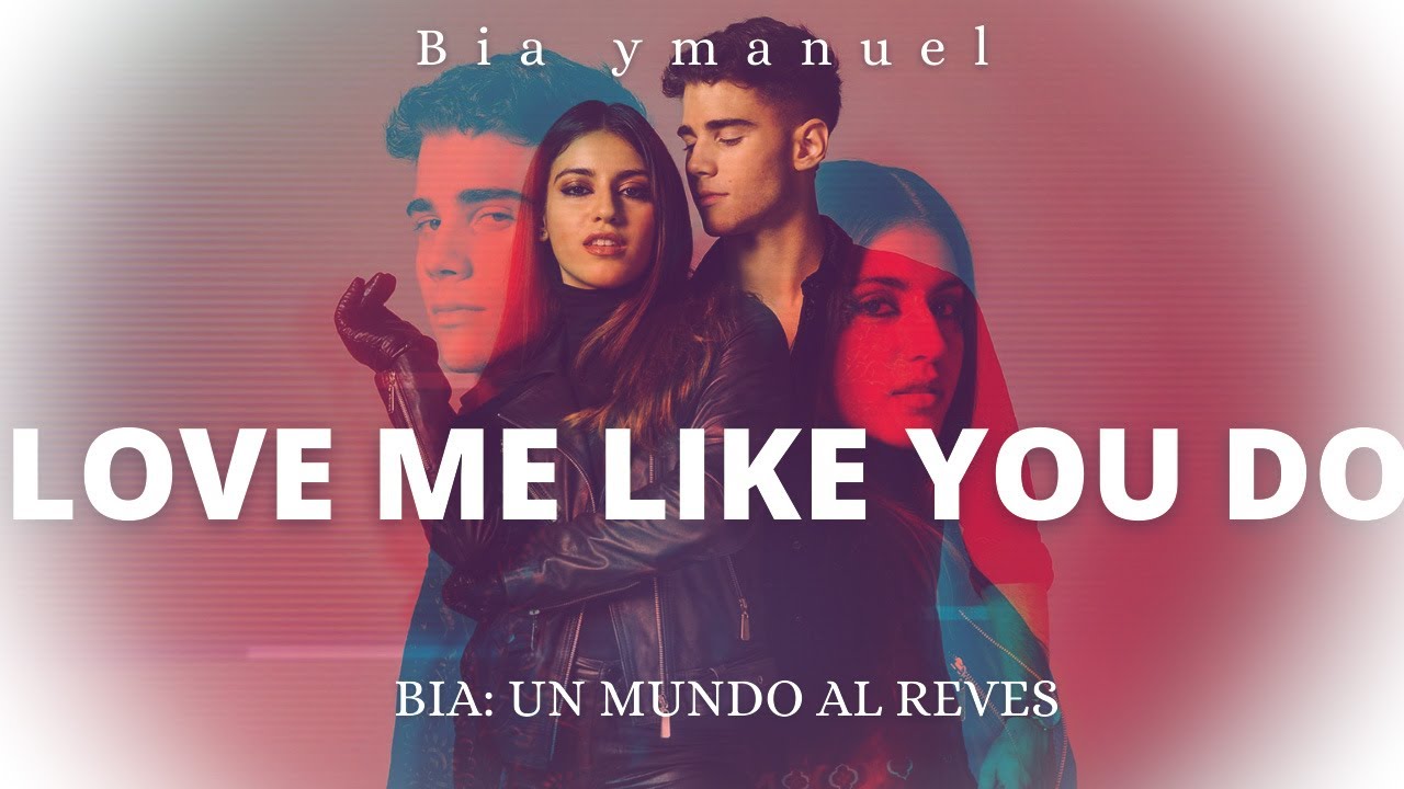 Bia y Manuel - Love me like you do (Bia; Un mundo al revés)