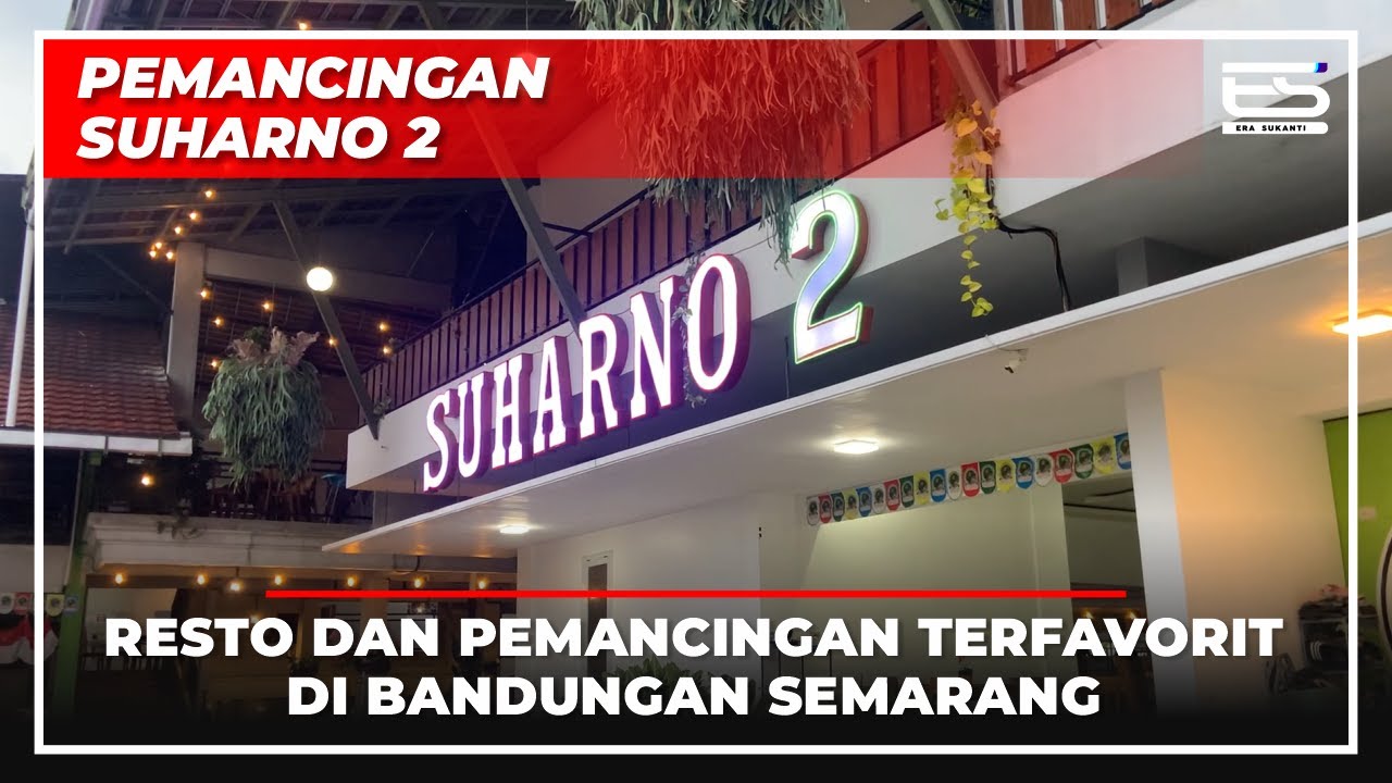 WISATA KULINER SUHARNO 2 l RESTO DAN PEMANCINGAN TERFAVORIT DI JIMBARAN BANDUNGAN