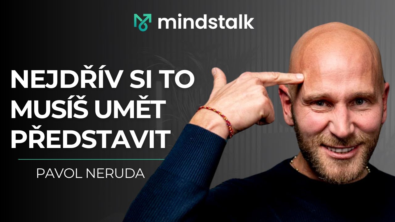 PAVOL NERUDA: OD N&Aacute;PADU K REALITĚ | Pracuj takto se svoj&iacute; mysl&iacute; a splň si konečně v&scaron;echny svoje sny