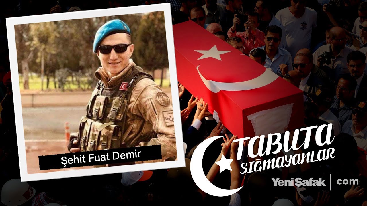 Tabuta Sığmayanlar: Şehit Fuat Demir (18.Bölüm)