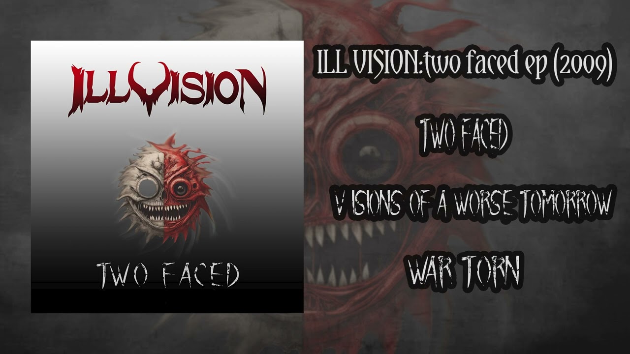 ILL VISION- Two faced (full EP) 2009 Thrash/groove metal from Australia.