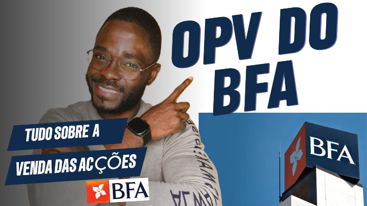 Oferta Pública de Venda (OPV) das Acções do Banco BFA