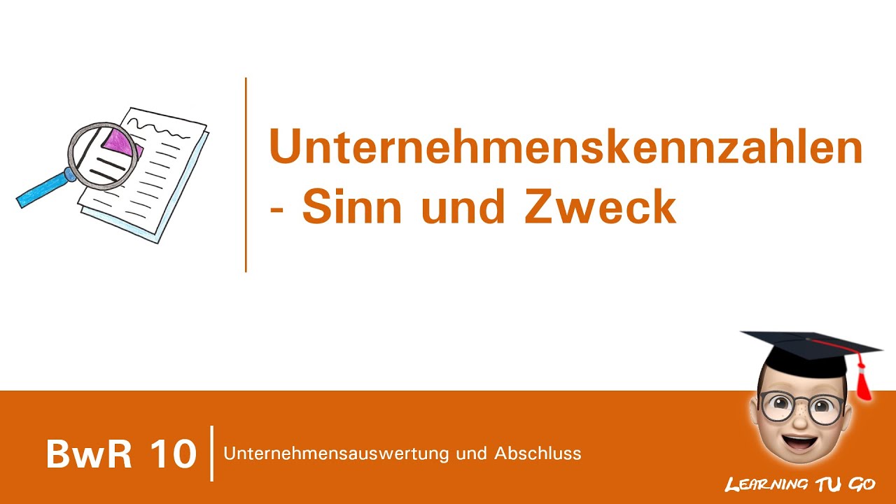BwR 10 | Unternehmenskennzahlen  - Sinn und Zweck