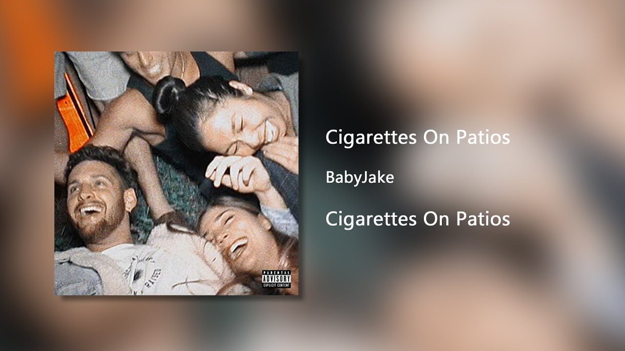 Cigarettes On Patios - BabyJake (Clean)