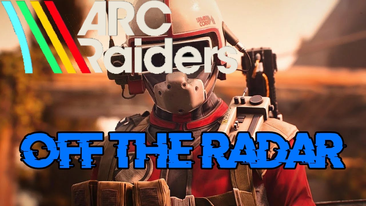 Arc Raiders Off the Radar Walkthrough
