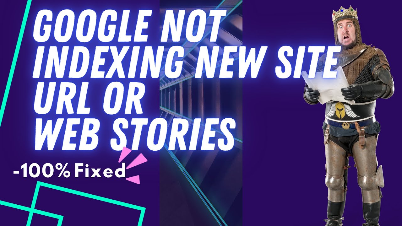 Google not indexing new/old site URL or Web Stories -100% Fixed