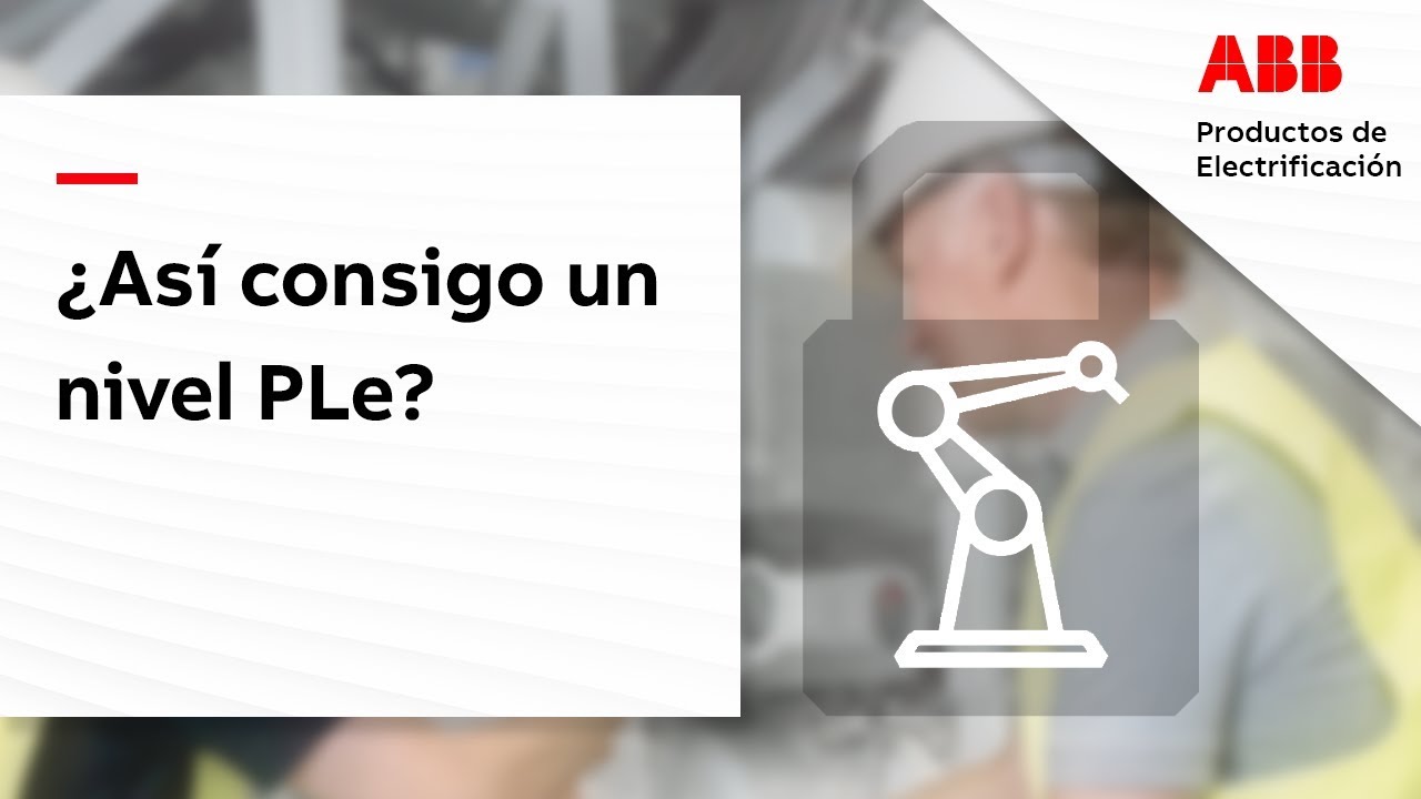 Cómo lograr el PLe (4 claves para conseguir el máximo nivel de seguridad en máquinas)