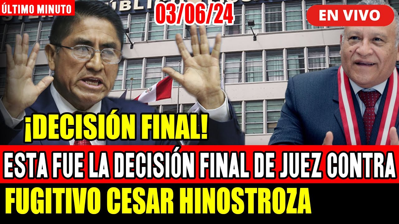 🔴ULTIMO MINUTO: AUDIENCIA DECISIÓN FINAL CONTRA CESAR HINOSTROZA PRONUNCIAMIENTO JUDICIAL HOY 3/6/24