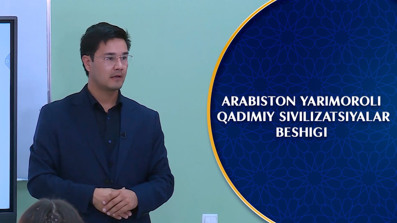 Arabiston yarimoroli — qadimiy sivilizatsiyalar beshigi I Tarix bilan tanishuv (21.01.2026)