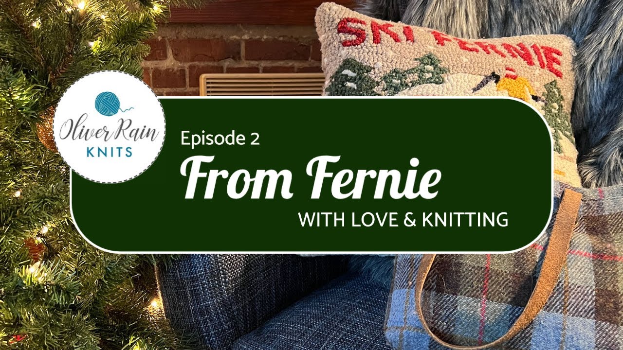 Episode 2 From Fernie with love & knitting
