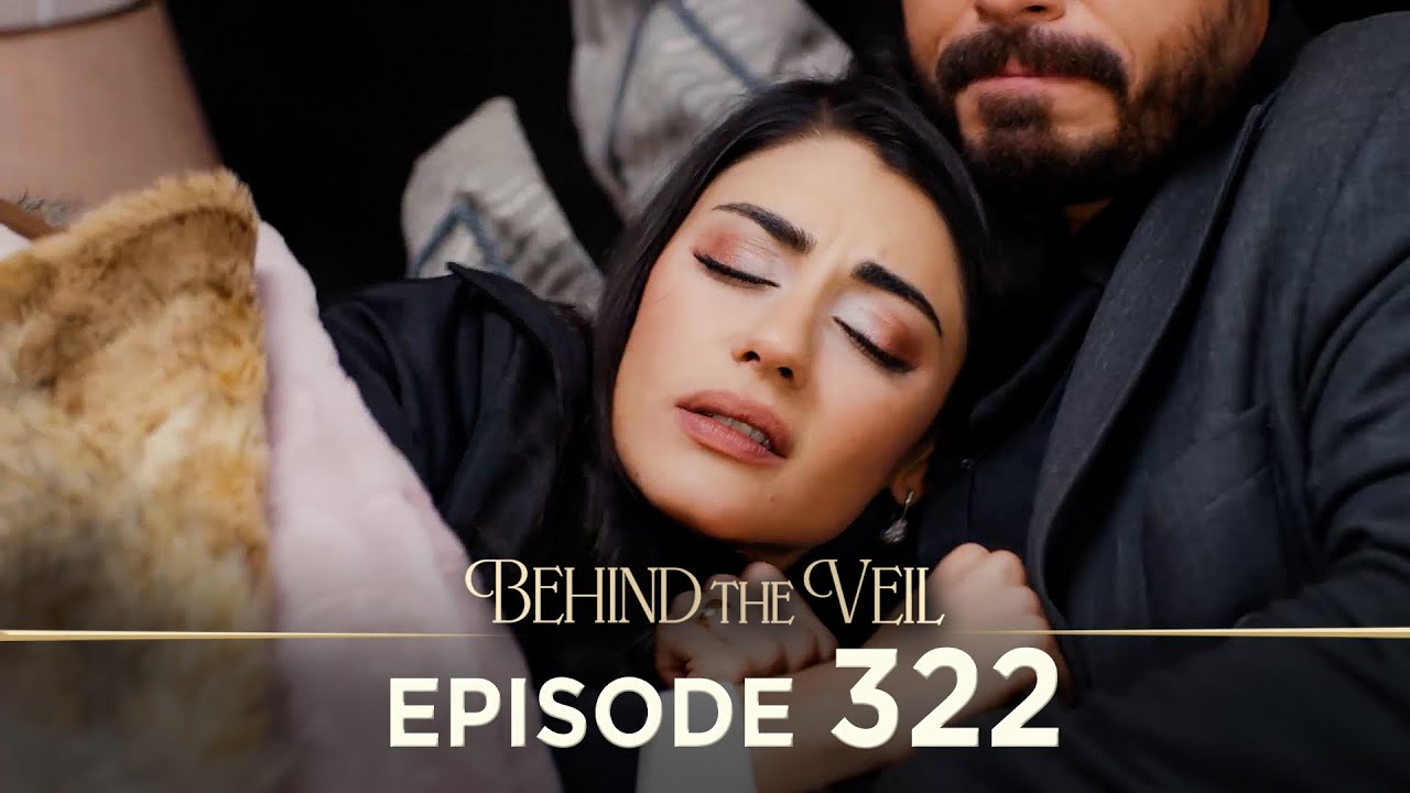 Gelin 322.B&ouml;l&uuml;m | Behind the Veil Episode 322 [ Season 3 ]