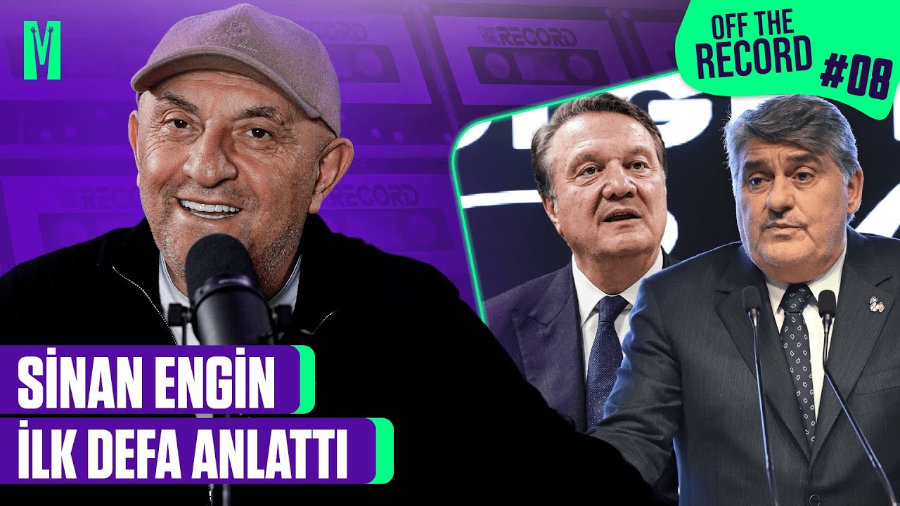 SİNAN ENGİN HER ŞEYİ ANLATTI! | OFF THE RECORD #08