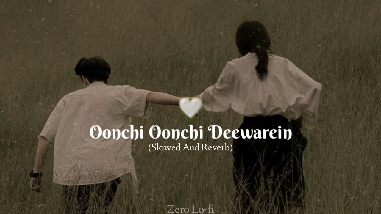 Oonchi Oonchi Deewarein | Arijit Singh | Slowed And Reverb | ⚠️ Use Headphones For Better Quality 🎧