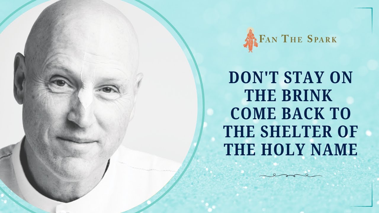 Don't Stay on The Brink! Come Back to The Shelter of The Holy Name | HG Vaisesika Dasa | 17 Sep 2025