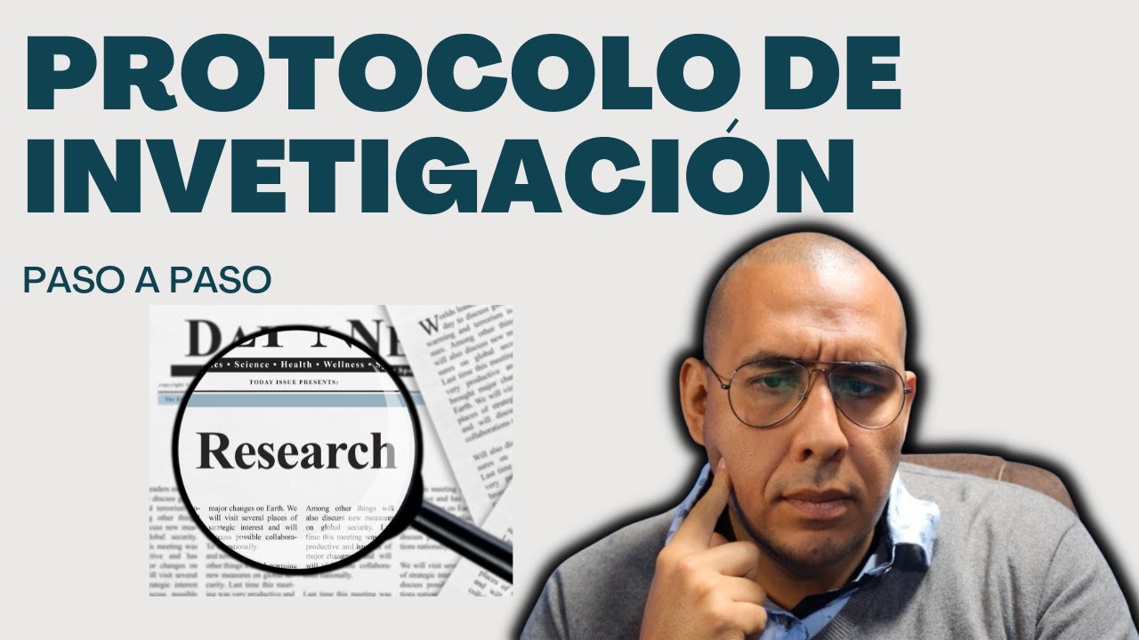 Guía fácil - ¿Cómo hacer el protocolo de investigación paso a paso?