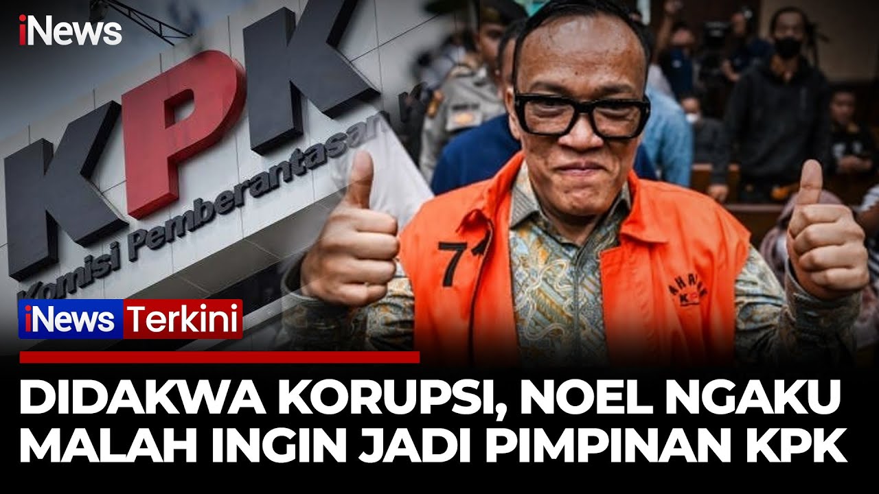 Noel Blak-Blakan: Usai Kasus Saya Selesai, Saya Mau Jadi Pimpinan KPK | iNews Terkini
