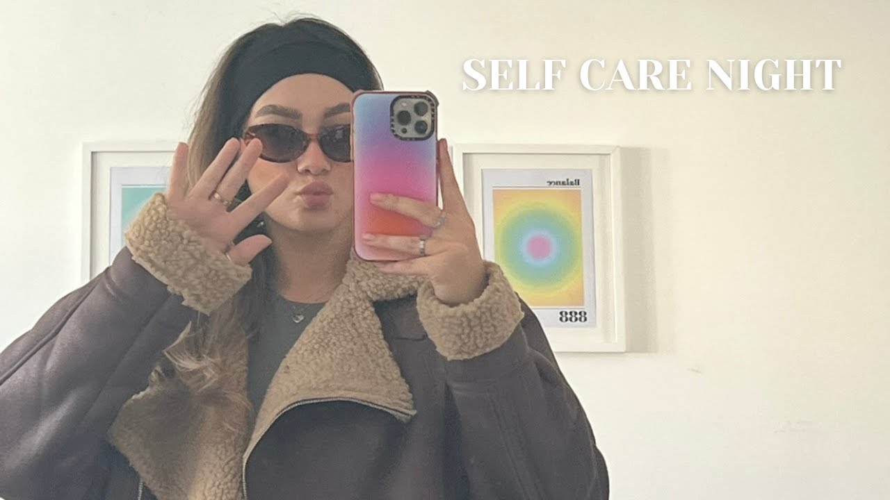 SELF CARE NIGHT | the ultimate hot girl self care routine