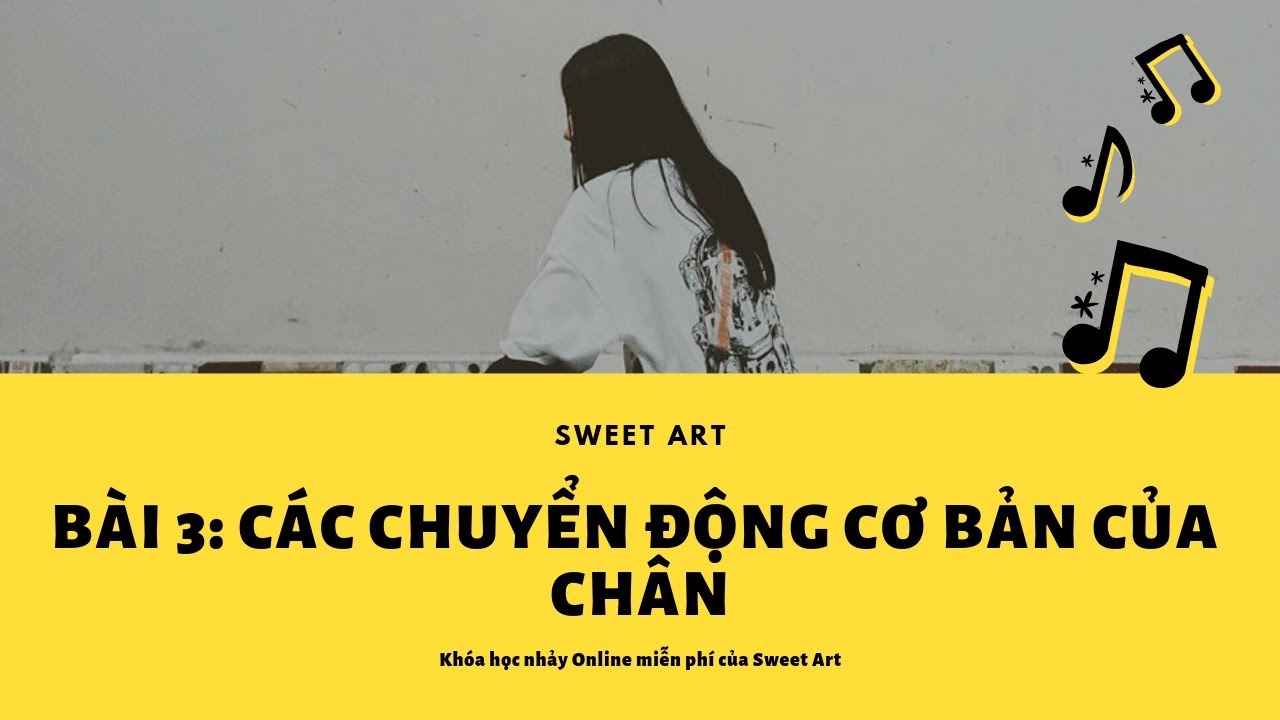 [Học nhảy cơ bản] Bài 3: Các chuyển động cơ bản của chân | Sweet Art