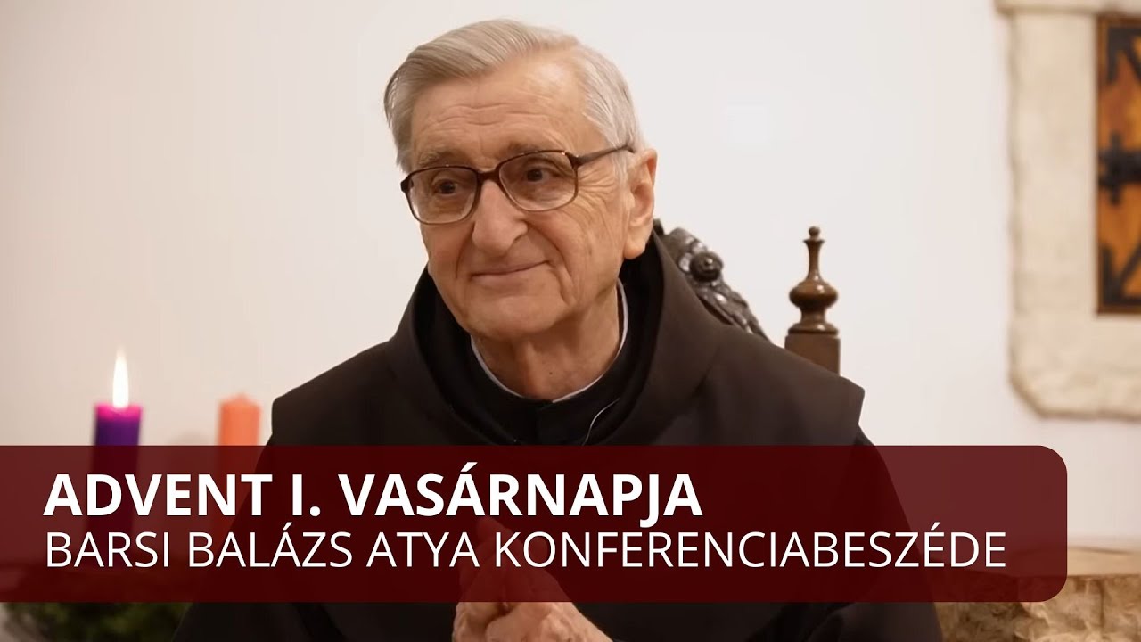 Barsi Balázs – Advent I. vasárnapja (2025)
