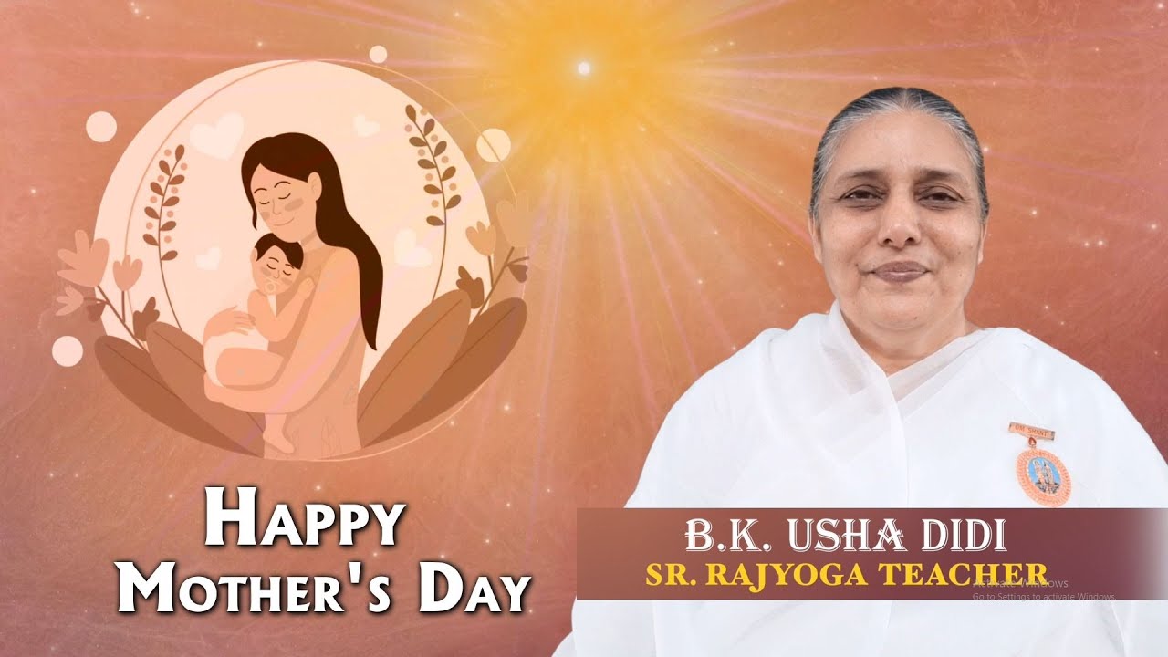 Mother's day पर BK Usha Didi द्वारा बहुत सुन्दर सन्देश | BK Usha Didi Mother's Day Wishes |