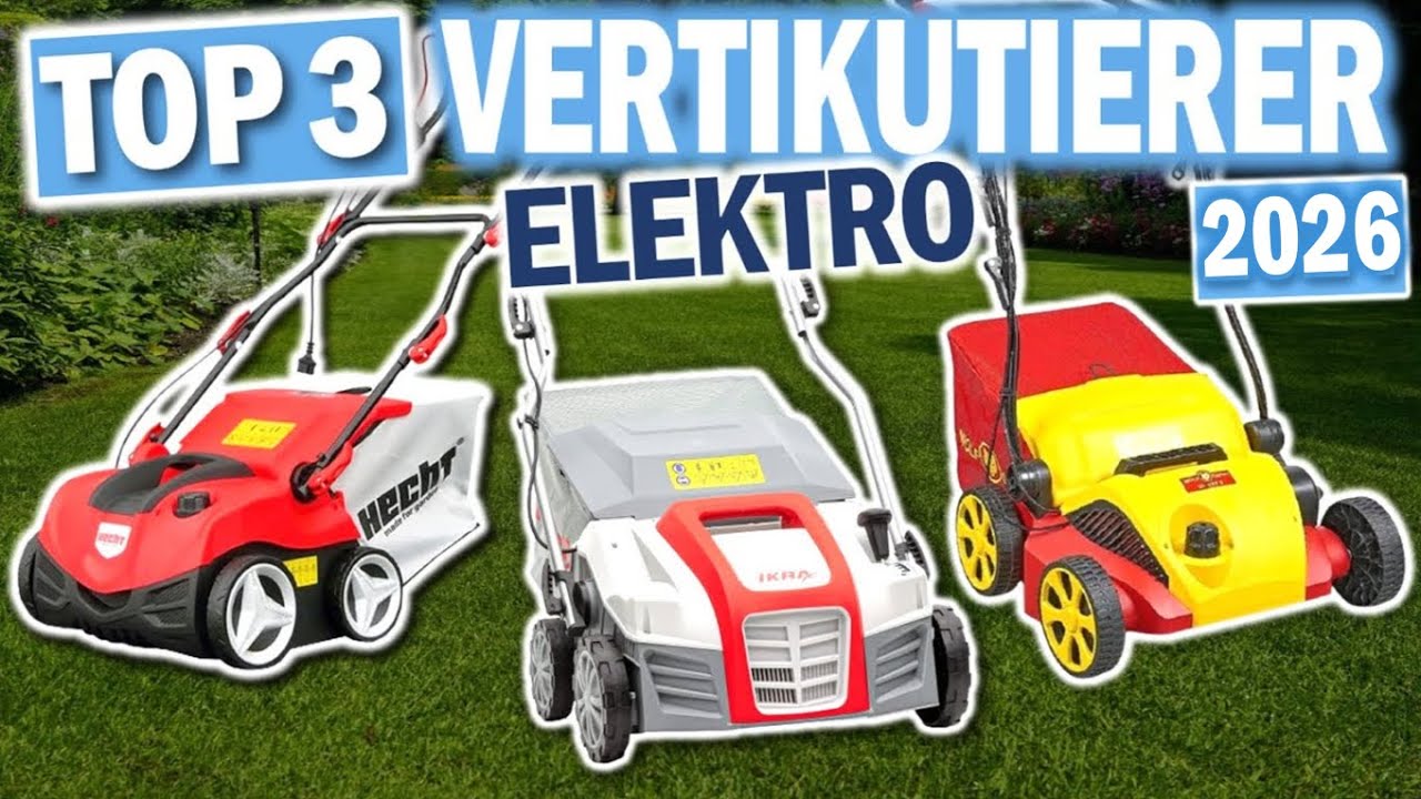 ELEKTRO VERTIKUTIERER: Die 3 Besten Modelle 2026!