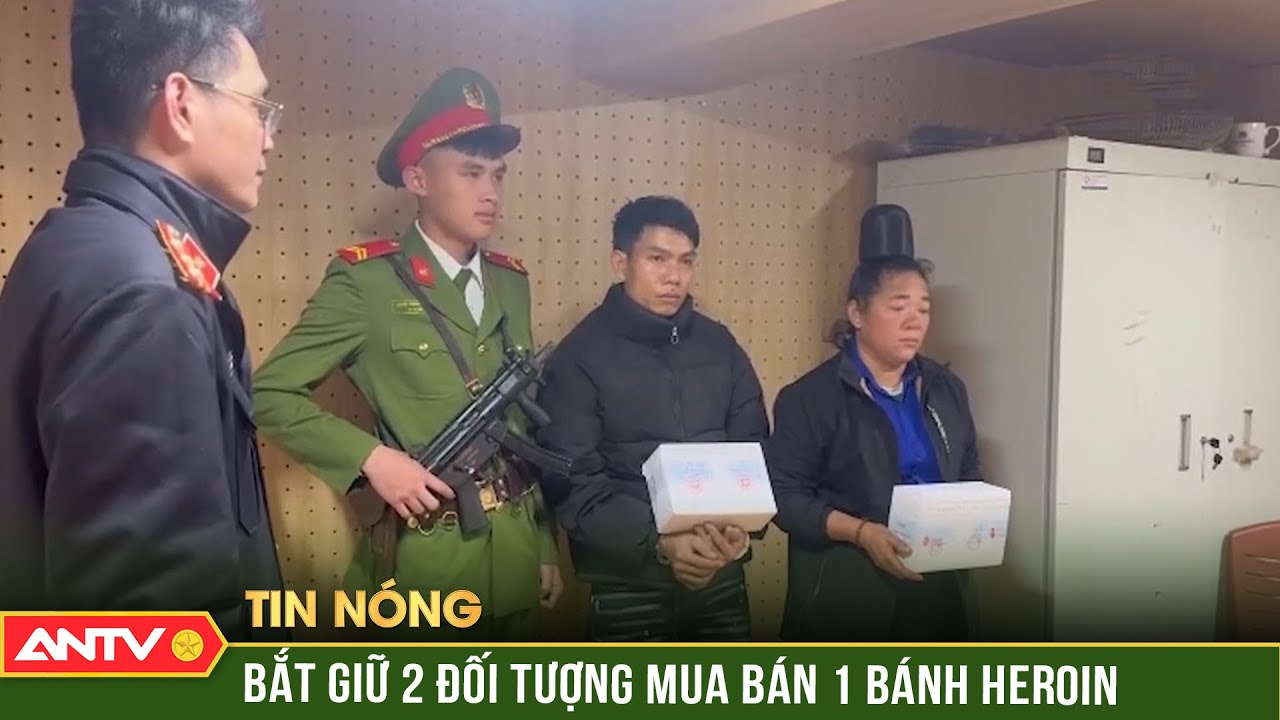 Triệt ph&aacute; vụ mua b&aacute;n ma t&uacute;y lớn thu giữ một b&aacute;nh heroin c&ugrave;ng số tiền mặt lớn | ANTV