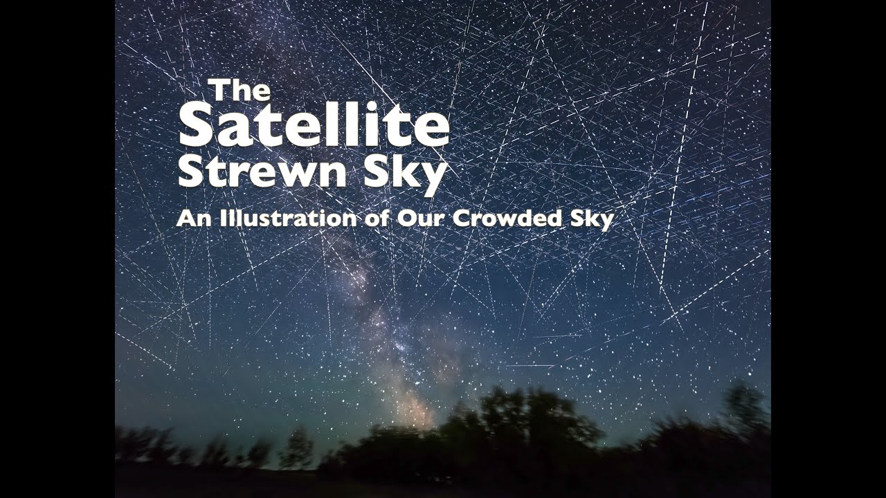 The Satellite Strewn Sky