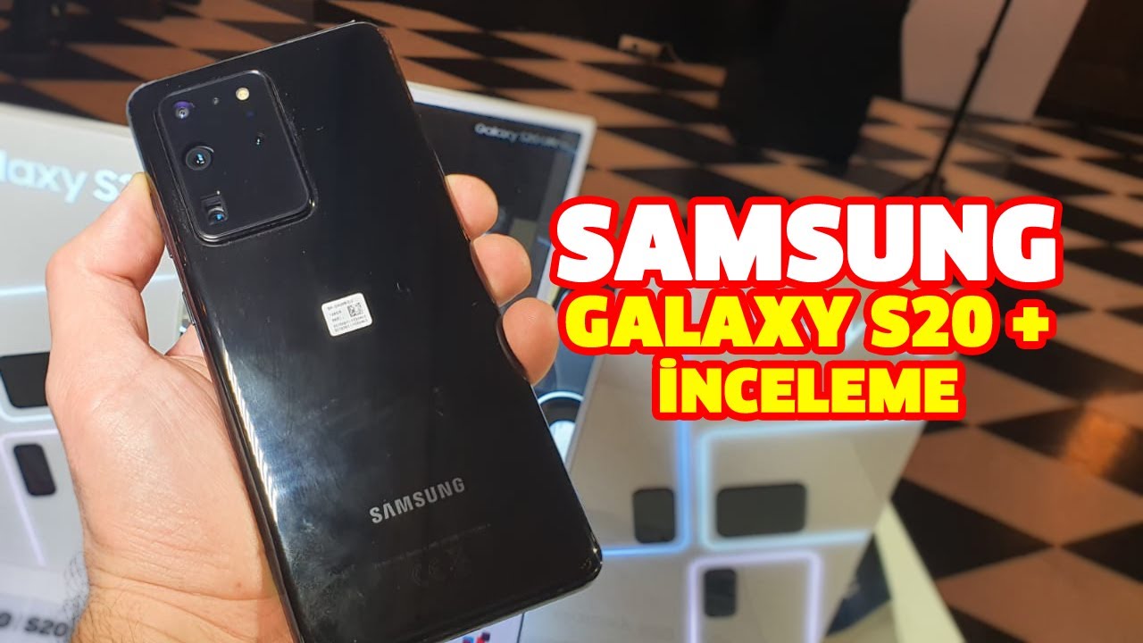 Teknoloji Gündemi | Galaxy S20 Plus ( Galaxy S20+ ) Fiyatı ve Özellikleri!  | Samsung İnceleme!