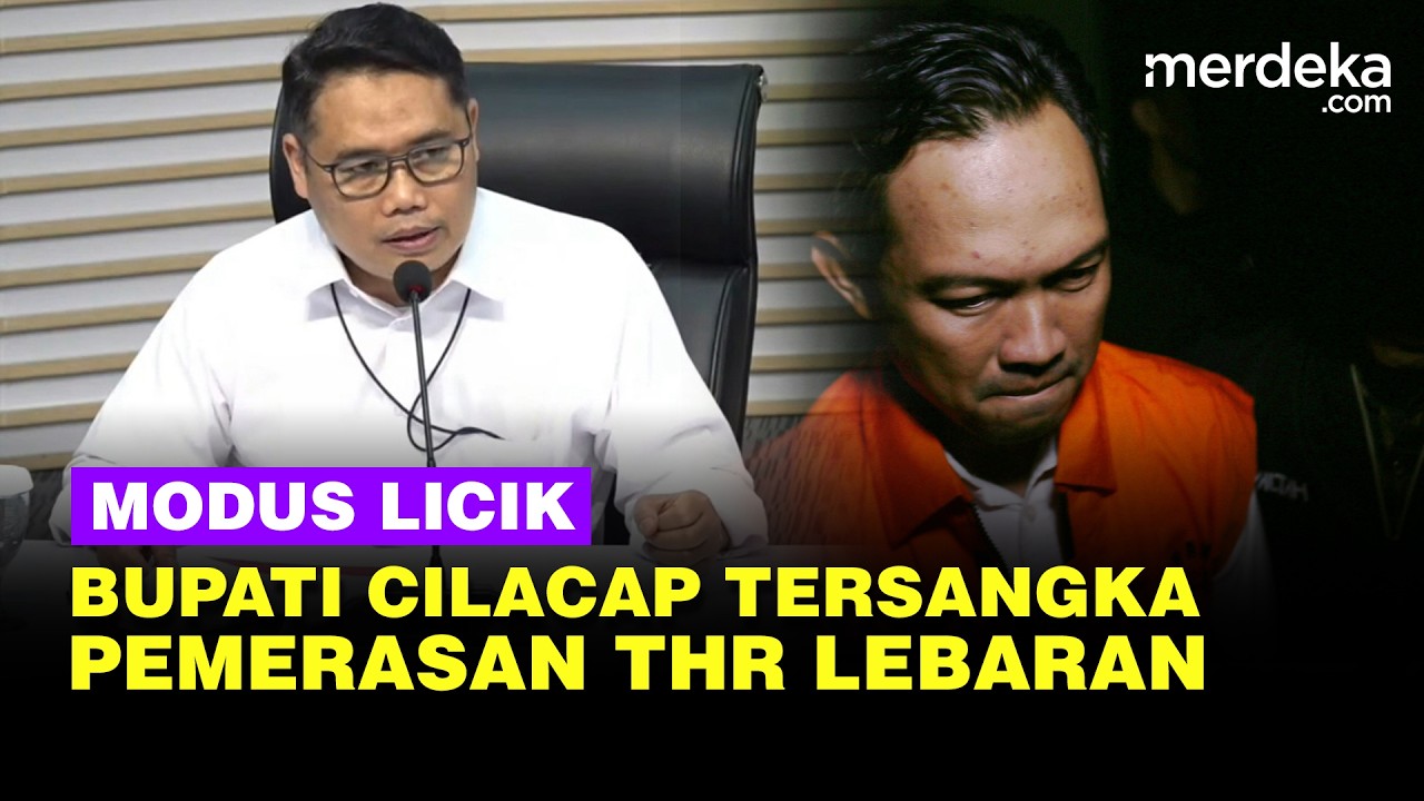 KPK Ungkap Modus Licik Bupati Cilacap Tersangka Pemerasan THR Lebaran