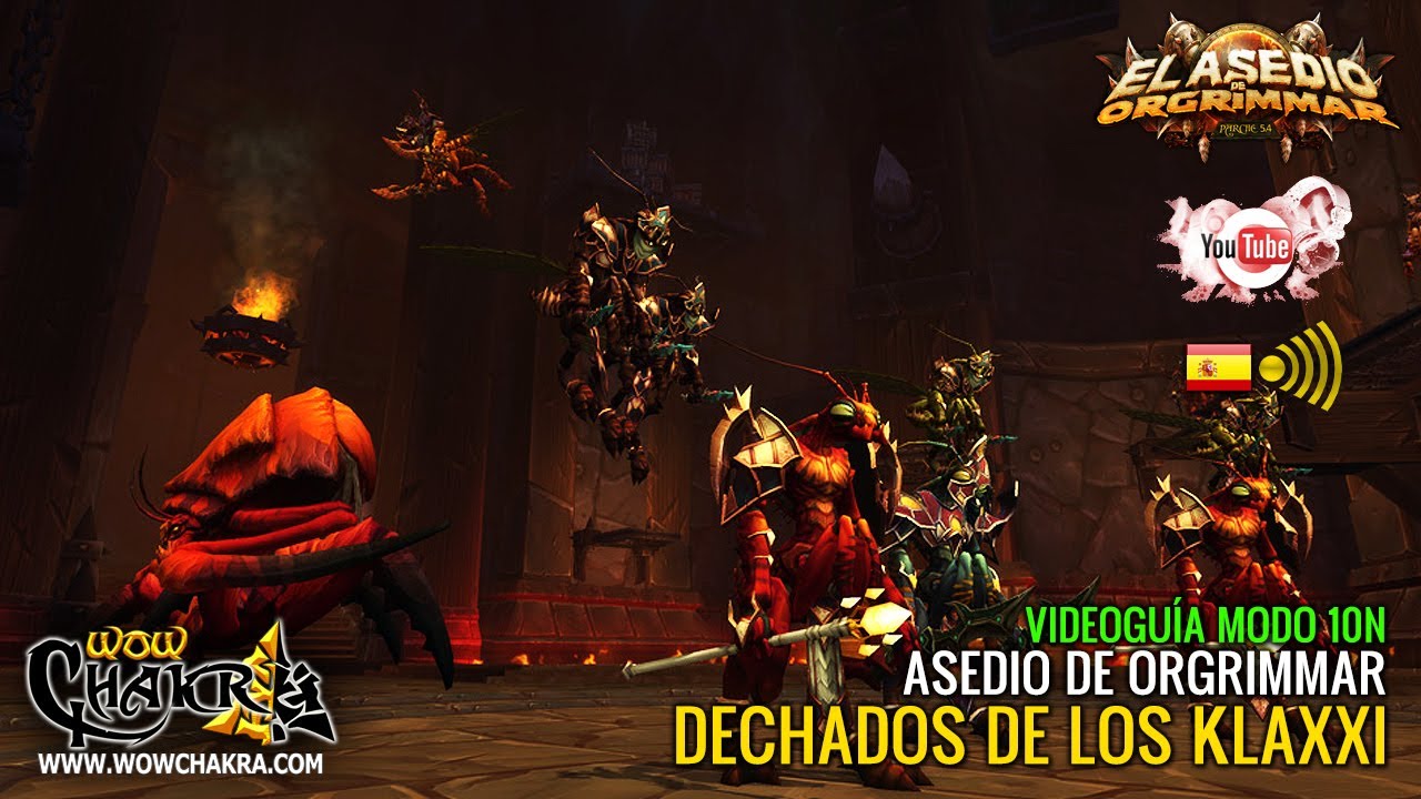 Videoguía Dechados de los Klaxxi 10N - Asedio de Orgrimmar Parche 5.4 (ES)