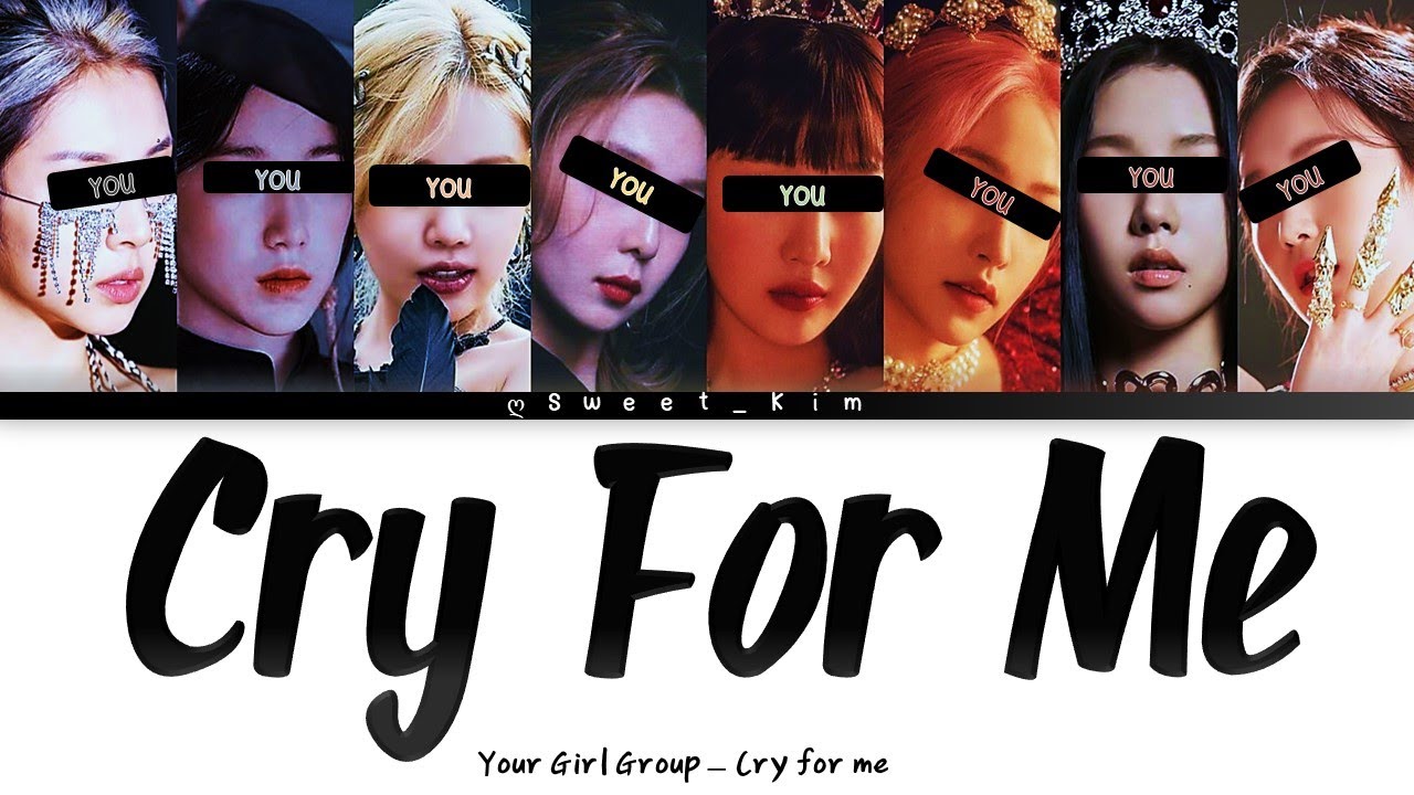 Cry for me- Your girl group 8 members (Color Coded Han/Rom Esp)