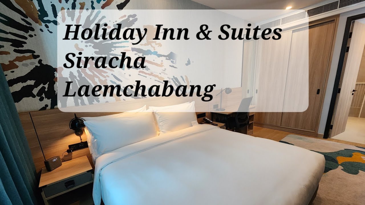 Holiday Inn & Suites Siracha Laemchabang