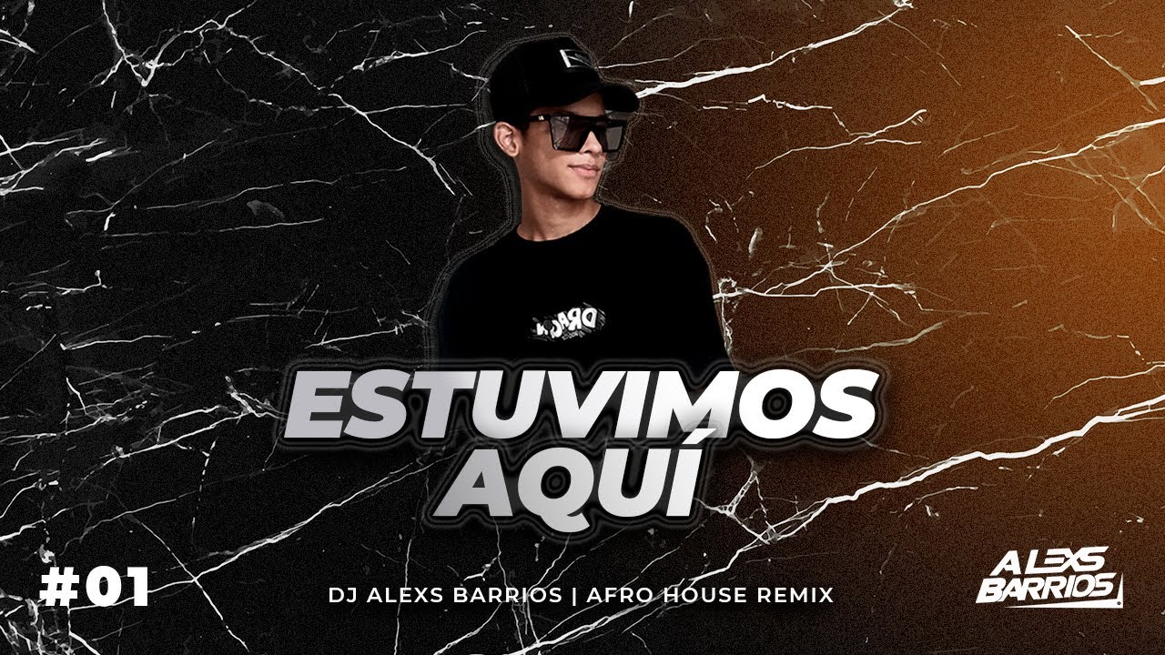 ESTUVIMOS AQUÍ - AFRO REMIX (DJ ALEXS BARRIOS)