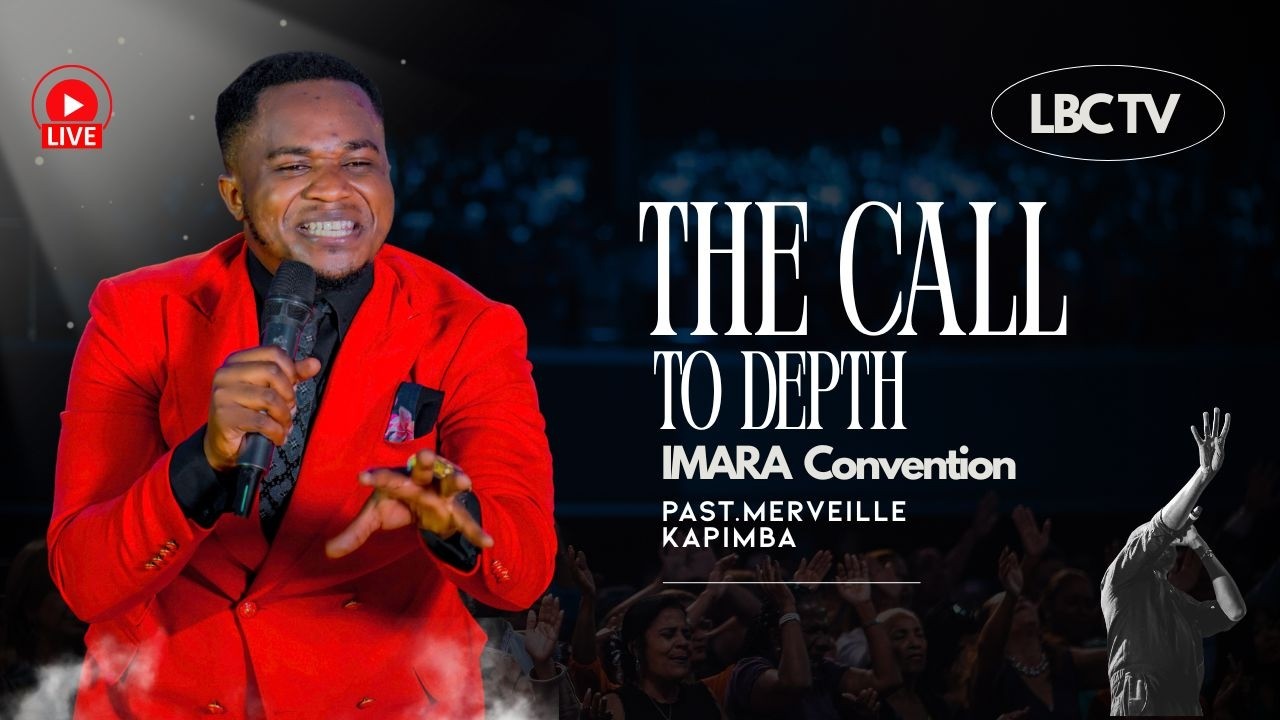THE CALL TO DEPTH.. Imara convention PASTEUR MERVIELLE KAPIMBA lbc tv ug