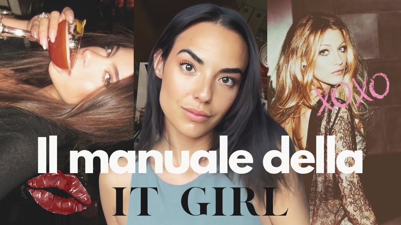 Il manuale della It Girl ✨ tutto quello che serve per essere indimenticabile
