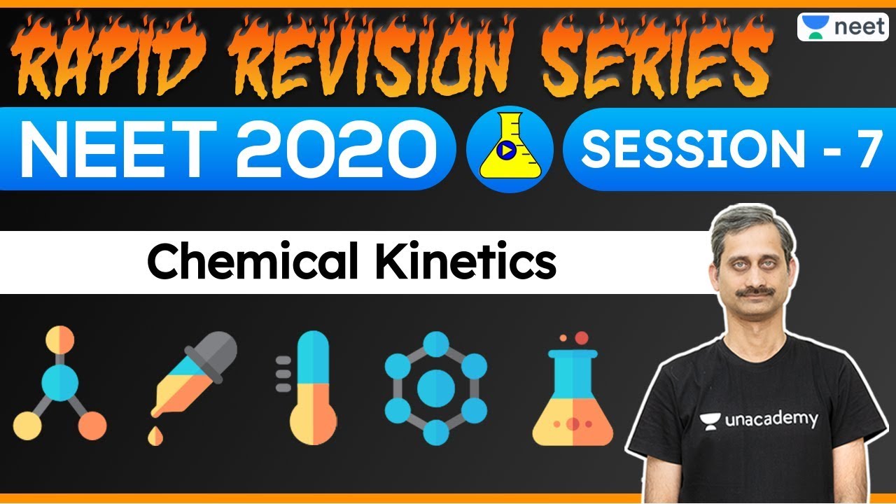 NEET 2020 Revision Series | Chemical Kinetics - 6 | Unacademy NEET | Anoop V.