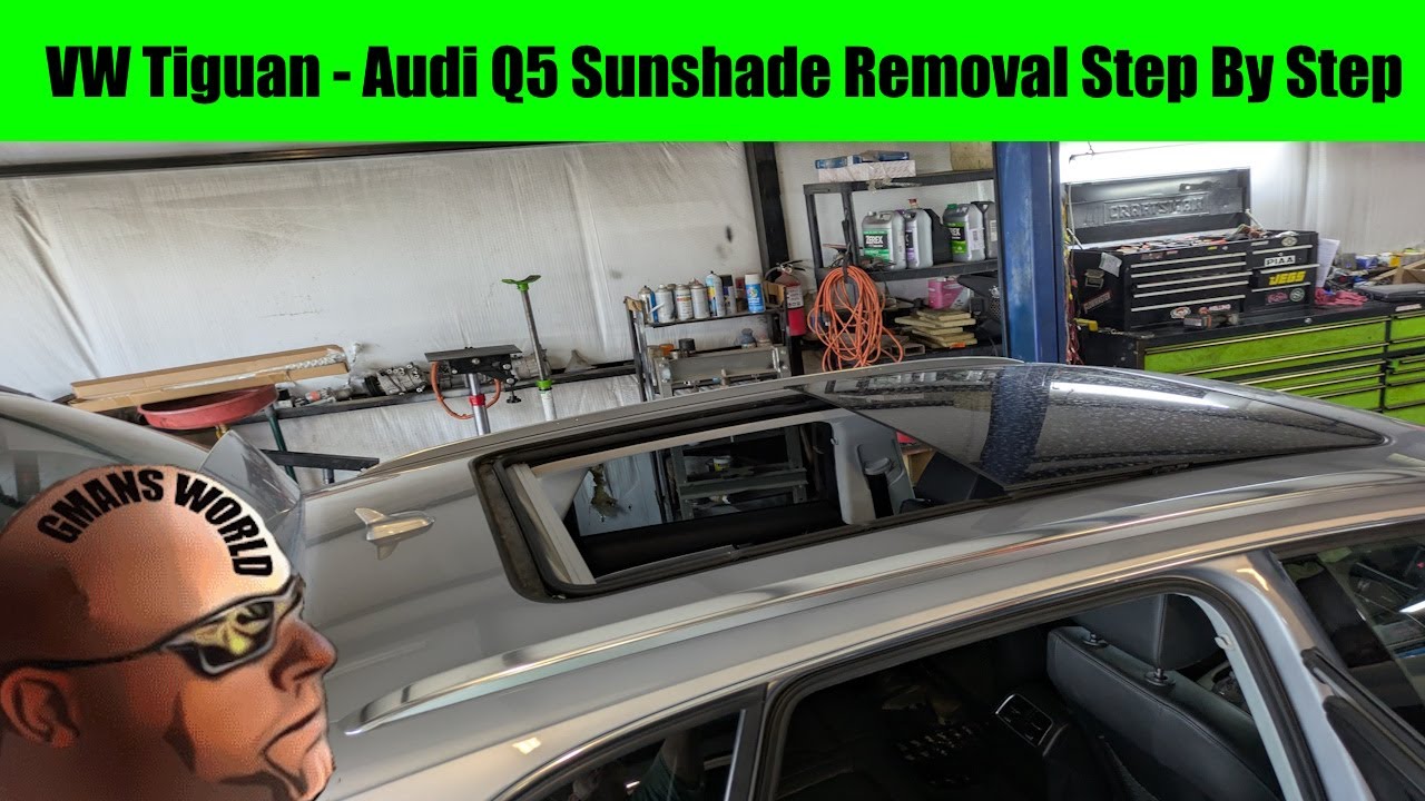 VW Tiguan Audi Q5 Sunshade Removal Overview